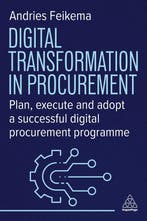 Digital Transformation in Procurement 9781398619128, Verzenden, Zo goed als nieuw, Andries Feikema