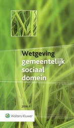 Wetgeving gemeentelijk sociaal domein 2018-1 9789013147018, Verzenden, Gelezen