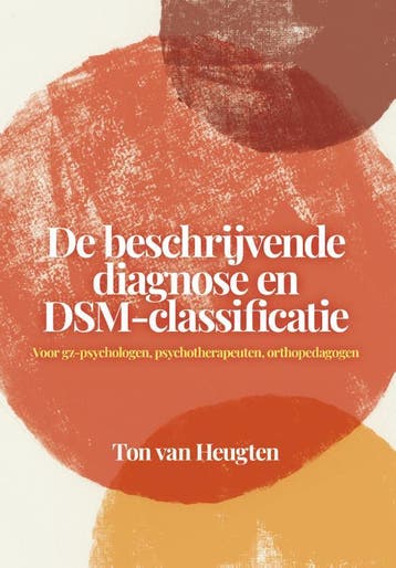 De beschrijvende diagnose en DSM-classificatie 9789085602392, Verzenden, Ton van Heugten