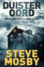 Duister oord 9789400502086 Steve Mosby, Boeken, Verzenden, Gelezen, Steve Mosby