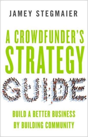 A Crowdfunders Strategy Guide 9781626564084 Jamey Stegmaier, Verzenden, Jamey Stegmaier