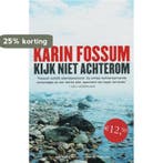Kijk niet achterom 9789022320662 Karin Fossum, Verzenden, Karin Fossum