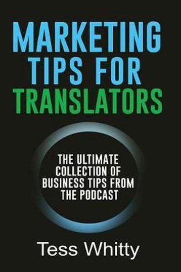 Marketing Tips for Translators 9781543149715 Tess Whitty, Verzenden, Tess Whitty