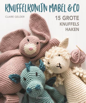 Knuffelkonijn Mabel & Co 9789462502536 Claire Gelder, Verzenden, Zo goed als nieuw, Claire Gelder
