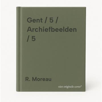 Gent / 5 / Archiefbeelden / 5 9789076684345 R. Moreau, Boeken, Verzenden, Zo goed als nieuw, R. Moreau