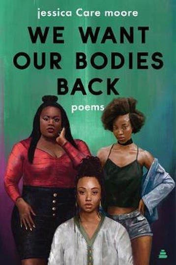 We Want Our Bodies Back Poems 9780062955289, Verzenden, Jessica Care Moore