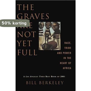 The Graves Are Not Yet Full 9780465006427 Bill Berkeley, Verzenden, Bill Berkeley