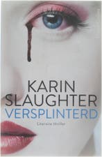 Versplinterd (Special) 9789402702231 Karin Slaughter, Boeken, Verzenden, Zo goed als nieuw, Karin Slaughter
