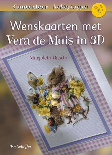 Wenskaarten met Vera de Muis in 3D / Cantecleer hobbytopper, Verzenden, Zo goed als nieuw, Ilse Scheffer
