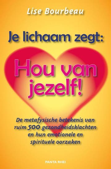 Je lichaam zegt: Hou van jezelf! 9789088400322, Verzenden, Lise Bourbeau