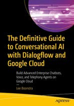 The Definitive Guide to Conversational AI with Dialogflow, Verzenden, Lee Boonstra