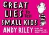 Great lies to tell small kids 9780340834053 Andy Riley, Verzenden, Gelezen, Andy Riley