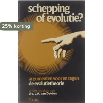 Schepping of evolutie? Argumenten voor en tegen de, Verzenden, Gelezen, J A van Delden