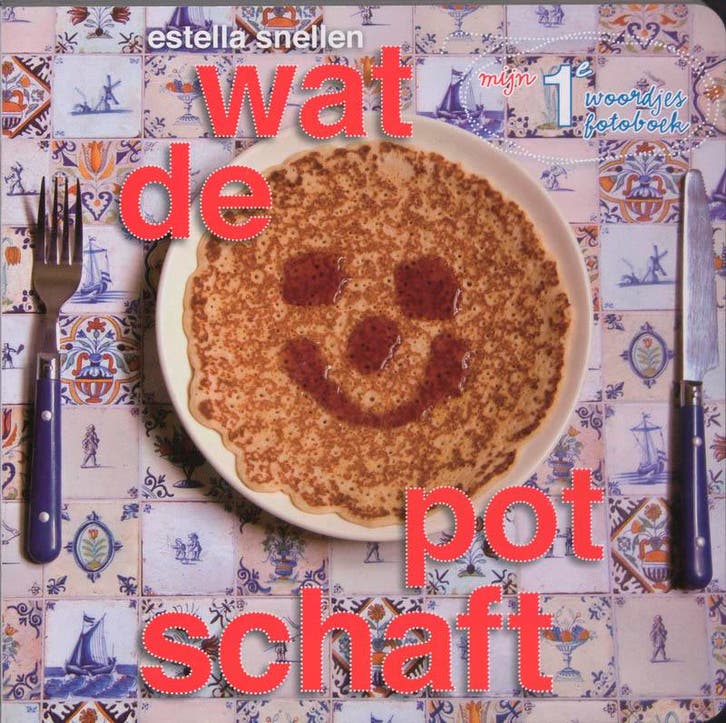 Wat de pot schaft / Mijn 1e woordjes fotoboek 9789049922986, Boeken, Kinderboeken | Baby's en Peuters, Gelezen, Verzenden