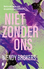 Niet zonder ons Wendy Brokers 9789049204716 Wendy Brokers, Boeken, Verzenden, Gelezen, Wendy Brokers