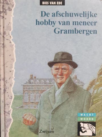 De afschuwelijke hobby van meneer Grambergen / Wachtwoord, Verzenden, Gelezen, Bies van Ede