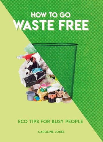 How to Go Waste Free 9781787393479 Caroline Jones, Verzenden, Caroline Jones