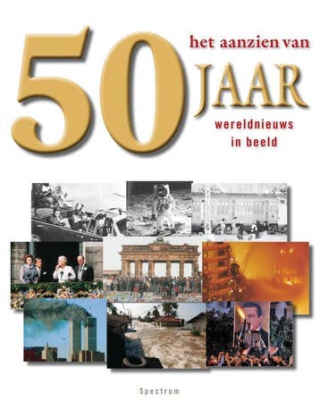 Het aanzien van 50 jaar wereldnieuws in beeld 9789000304219, Verzenden, Gelezen, Han van Bree