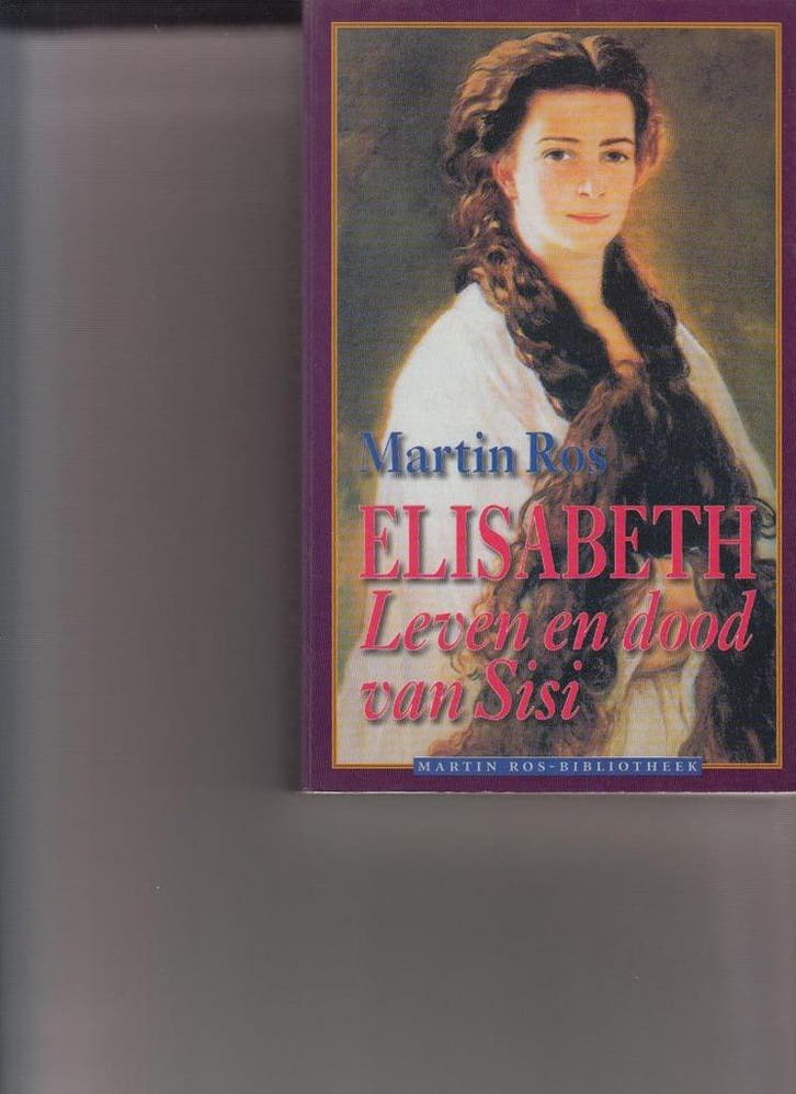 Elisabeth, Leven en dood van Sisi 9789026116322 Martin Ros, Boeken, Overige Boeken, Zo goed als nieuw, Verzenden