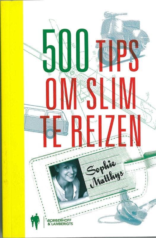 500 tips om slim te reizen 9789089311139 Sophie Matthys, Livres, Guides touristiques, Envoi