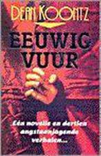 Eeuwig vuur 9789024524280 Dean R. Koontz, Boeken, Verzenden, Zo goed als nieuw, Dean R. Koontz