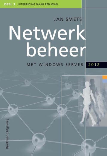 Netwerkbeheer met Windows Server 2012 Deel 3 Uitbreiding, Verzenden, Jan Smets