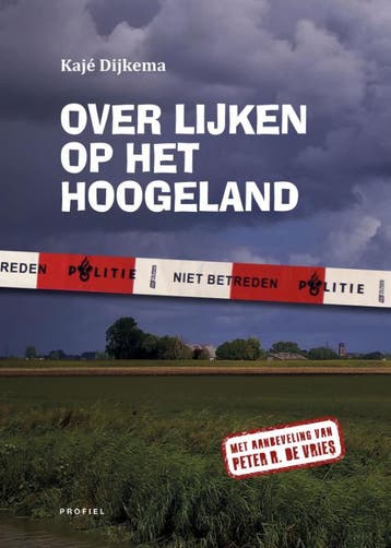 Over lijken op het Hoogeland 9789052941837 Kajé Dijkema, Boeken, Verzenden, Gelezen, Kajé Dijkema