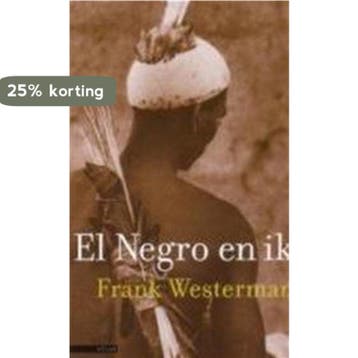 El Negro en ik 9789045008585 Frank Westerman, Verzenden, Gelezen, Frank Westerman