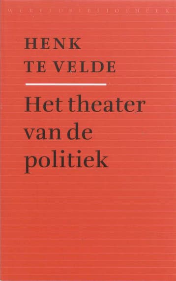Het theater van de politiek 9789028420182 Hendrik te Velde, Verzenden, Gelezen, Hendrik te Velde