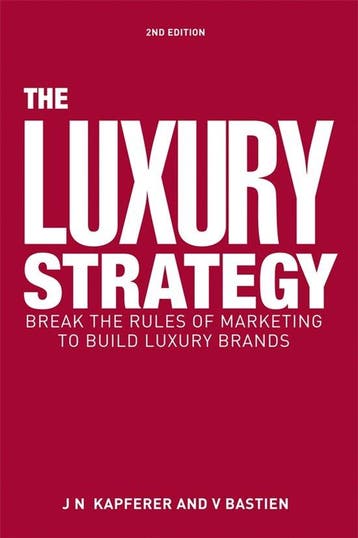The Luxury Strategy 9780749464912 Jean-Noël Kapferer, Boeken, Verzenden, Gelezen, Jean-Noël Kapferer