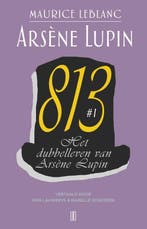 Het dubbelleven van Arsène Lupin / 813 #1 / Arsène Lupin / 4, Verzenden, Maurice Leblanc