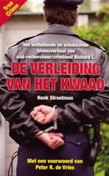 VERLEIDING VAN HET KWAAD 9789081004718 HENK STROOTMAN, Verzenden, HENK STROOTMAN