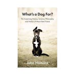 Whats a Dog For? 9781594205156 John Homans, Verzenden, John Homans