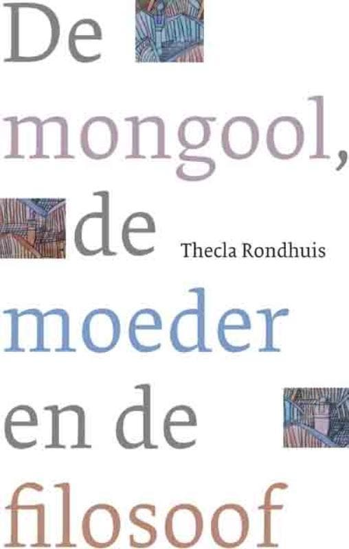 De mongool, de moeder en de filosoof 9789025961657, Boeken, Filosofie, Zo goed als nieuw, Verzenden