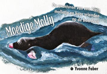 Moedige Molly 9789464506204 Yvonne Faber, Boeken, Kinderboeken | Kleuters, Verzenden, Zo goed als nieuw, Yvonne Faber