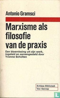Gramsci, Antonio - Marxisme als filosofie van de praxis -..., Boeken, Politiek en Maatschappij, Verzenden, Gelezen, Overige onderwerpen