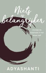 Niets is belangrijker 9789492995087 Adyashanti, Verzenden, Zo goed als nieuw, Adyashanti