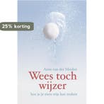 Wees toch wijzer 9789085250562 Anne van der Meiden, Verzenden, Anne van der Meiden