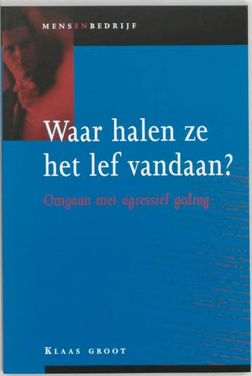Waar halen ze het lef vandaan? / Mens en bedrijf Klaas Groot, Boeken, Verzenden, Gelezen, Klaas Groot