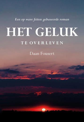 Het geluk te overleven 9789463652445 Daan Fousert, Verzenden, Zo goed als nieuw, Daan Fousert