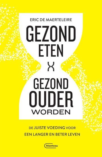 Gezond eten, gezond ouder worden 9789022335918, Verzenden, Zo goed als nieuw, Eric De Maerteleire