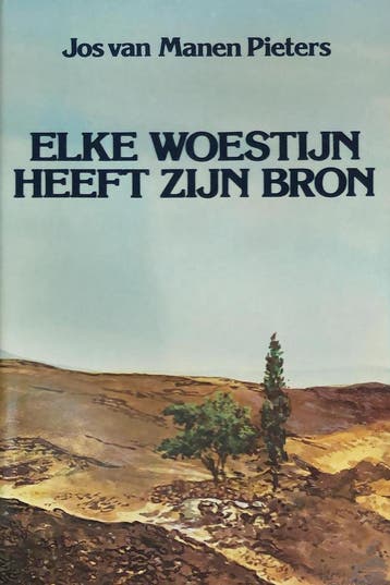 Elke woestyn heeft zyn bron 9789024215027, Verzenden, J. van Manen Pieters
