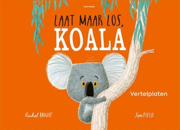 Vertelplaten Laat Maar Los, Koala | Rachel Bright | Nieuw, Verzenden, Nieuw, Rachel Bright