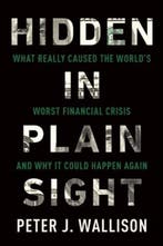 Hidden in Plain Sight 9781594038655 Peter J. Wallison, Verzenden, Gelezen, Peter J. Wallison
