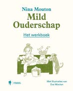 Mild ouderschap 9789463932752 Nina Mouton, Verzenden, Zo goed als nieuw, Nina Mouton