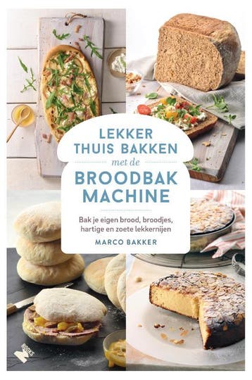 Lekker thuis bakken met de broodbakmachine 9789022335369, Verzenden, Marco Bakker