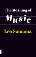 The meaning of music 9789089649799 Leo Samama, Verzenden, Gelezen, Leo Samama