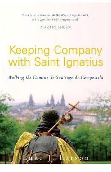 Keeping Company with Saint Ignatius 9781612615196, Verzenden, Luke Larson