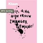 Help, ik heb mijn vrouw zwanger gemaakt! 9789057592386 Kluun, Boeken, Verzenden, Gelezen, Kluun