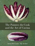 The Painter, the Cook and the Art of Cucina 9781840914955, Boeken, Verzenden, Zo goed als nieuw, Anna Del Conte